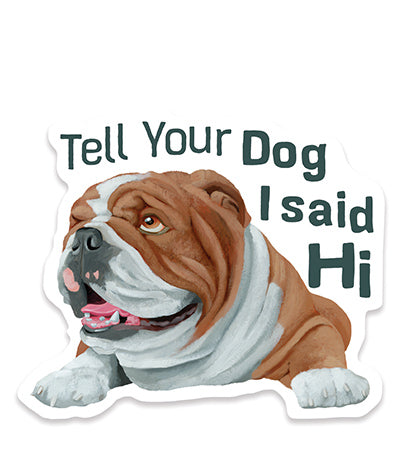 Hi to Your Dog Sticker